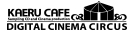 KaerucafeDigitalCinemaCircus